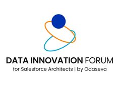 Data Innovation Forum for Salesforce Architects