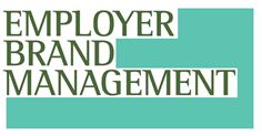 Employer Brand Management Employer Brand Management