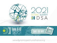 Dynamic Spectrum Alliance 2021 Global Summit Dynamic Spectrum Alliance 2021 Global Summit