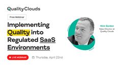 Implementing Quality into Regulated SaaS Environments