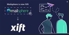 Mailsphere is now Xift