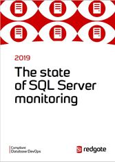 The 2019 State of SQL Server Monitoring Report The 2019 State of SQL Server Monitoring Report