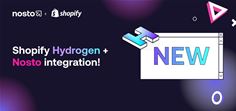 Nosto launches integration with Hydrogen, Shopify’s headless commerce stack