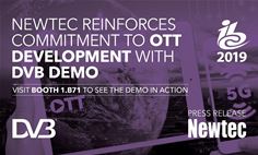 Newtec Reinforces Commitment to Developing Universal OTT Services with DVB Demo